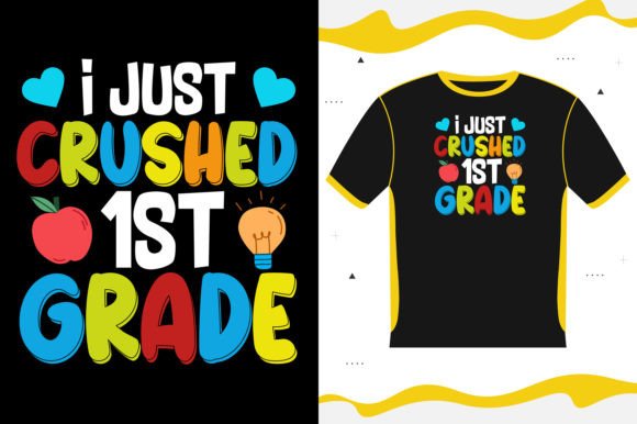 I JUST CRUSHED 1ST GRADE BACK TO SCHOOL: A Versatile Design for Modern Creativity