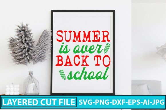 Summer is Over: Back to School SVG Cut Files for Creative Professionals